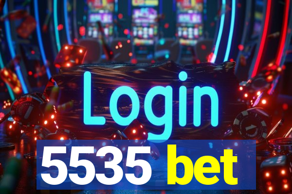 5535 bet